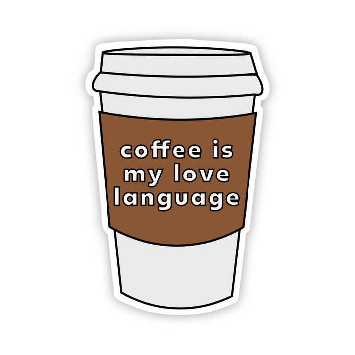 Coffee is my Love Language Sticker - HER Home Design Boutique