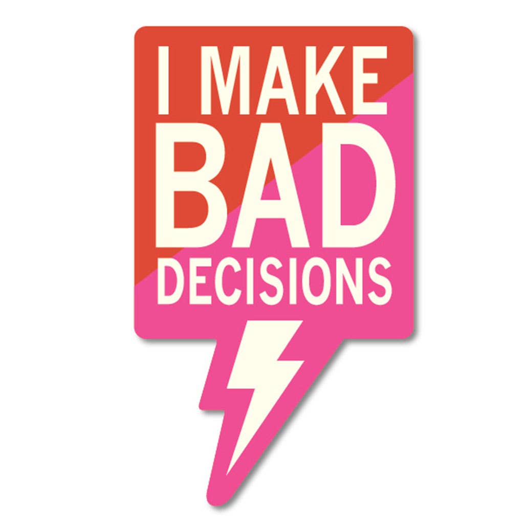 I Make Bad Decisions Sticker - HER Home Design Boutique
