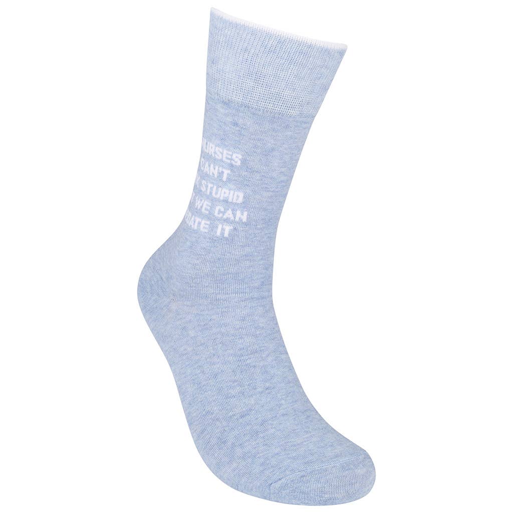 Nurses Can't Fix Stupid But They Can Sedate It Socks | Funny - HER Home Design Boutique