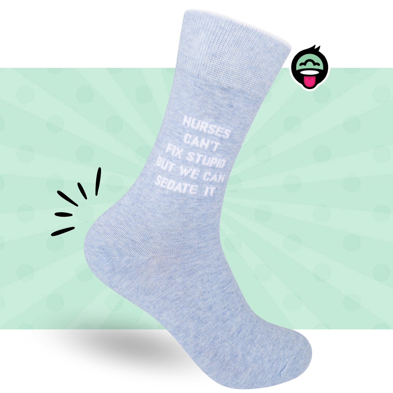 Nurses Can't Fix Stupid But They Can Sedate It Socks | Funny - HER Home Design Boutique