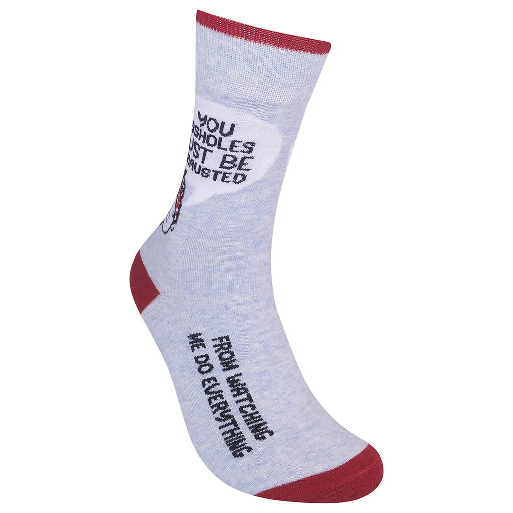 You Assholes Must Be Exhausted Socks | Funny Unisex Socks - HER Home Design Boutique
