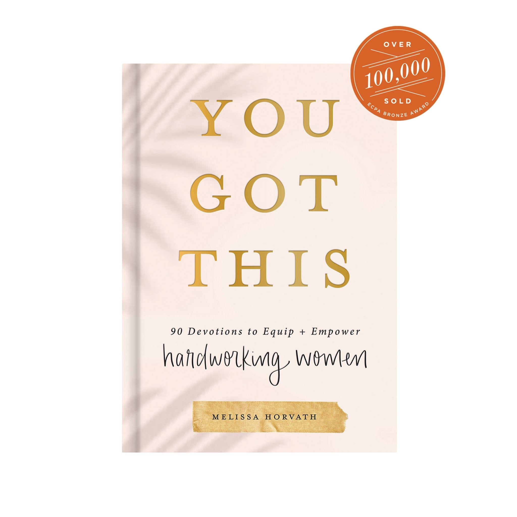 You Got This: 90 Devotions to Empower Hardworking Women - HER Home Design Boutique