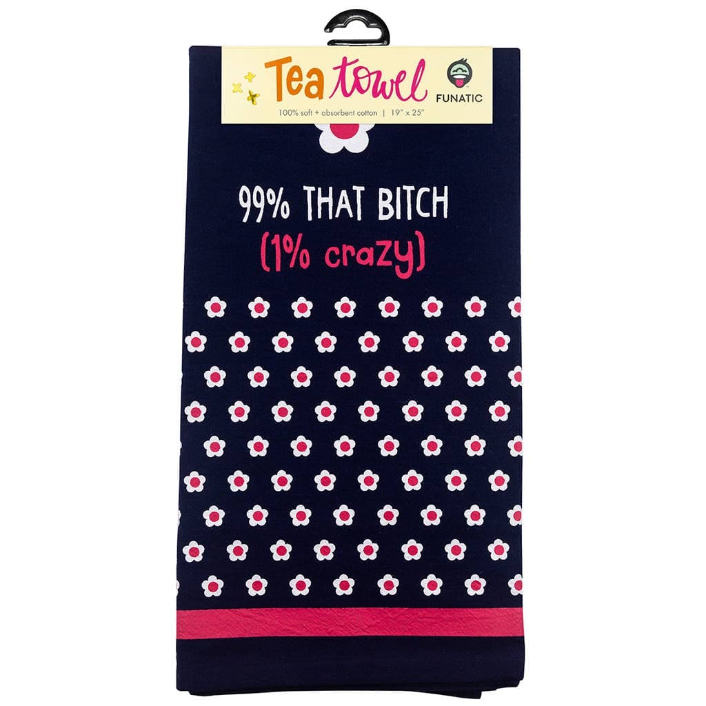 99% That Bitch (1% Crazy) Kitchen Tea Towel - HER Home Design Boutique