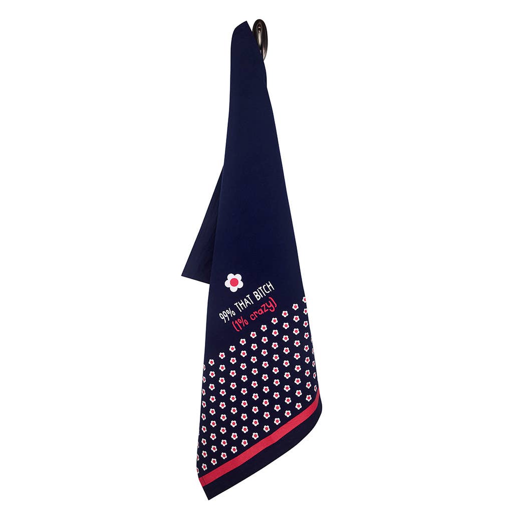 99% That Bitch (1% Crazy) Kitchen Tea Towel - HER Home Design Boutique