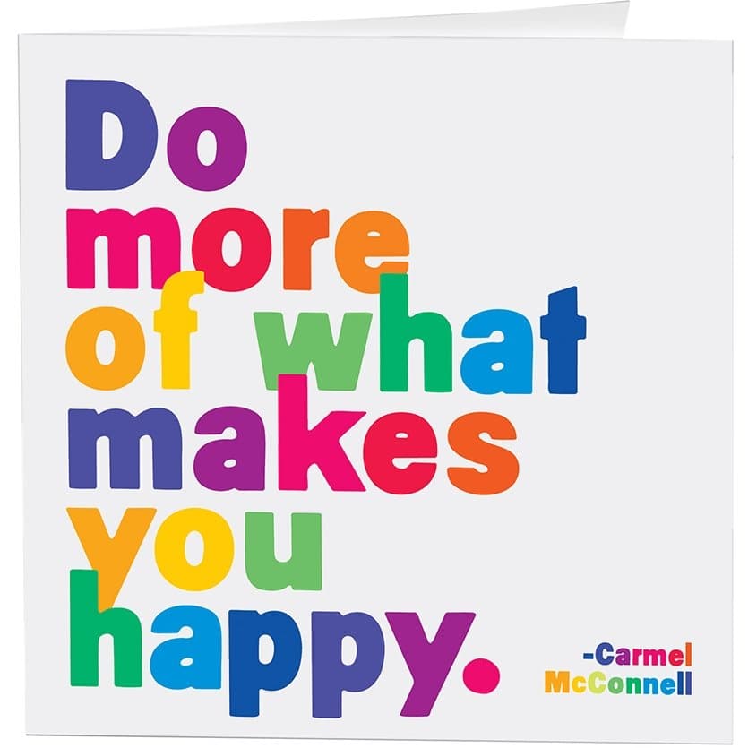 Cards -Do More Of What Happy (Carmel Mcconnell) - HER Home Design Boutique