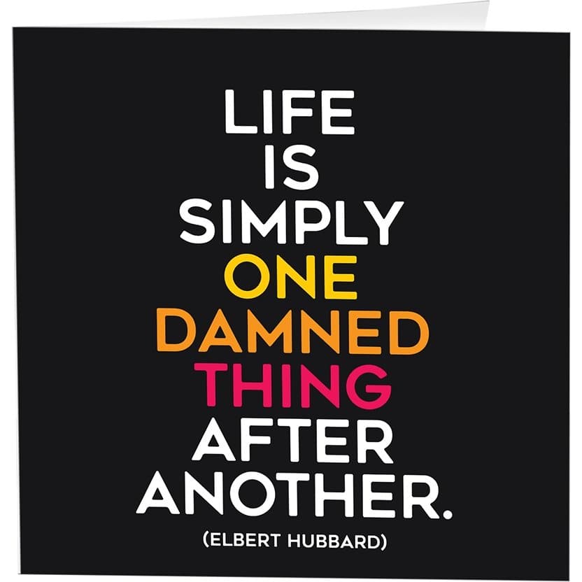 Cards -Life Is Simply One (Elbert Hubbard) - HER Home Design Boutique