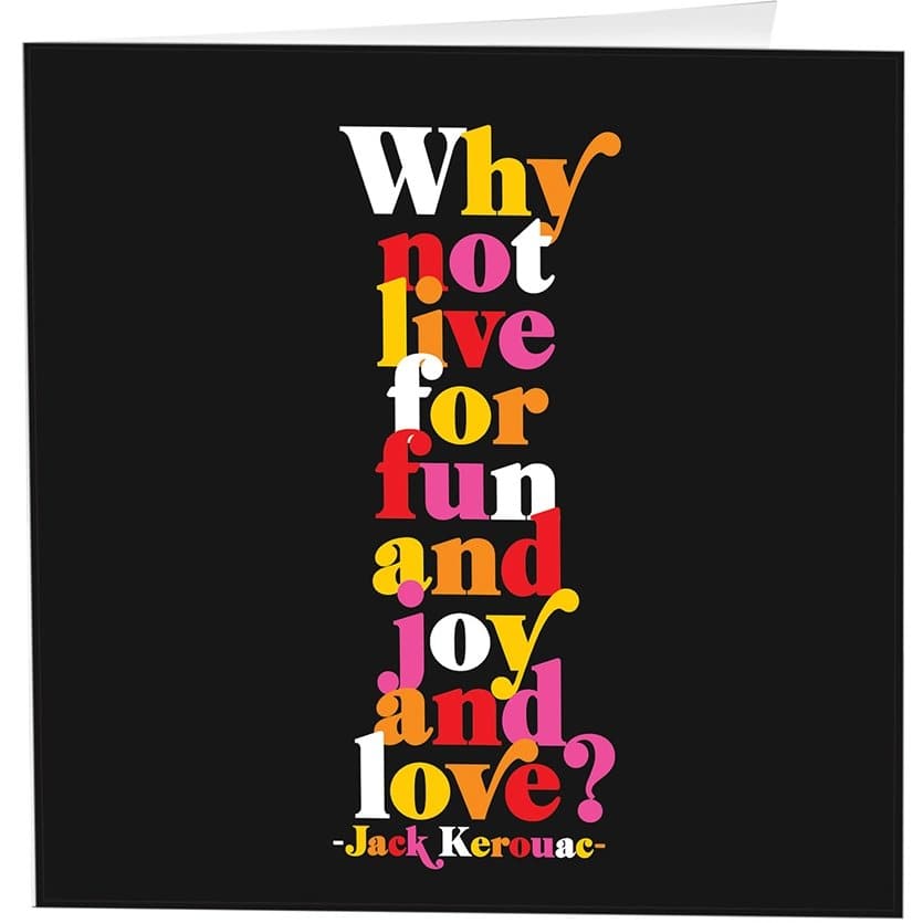 Cards - Why Not Live For Fun (Jack Kerouac) - HER Home Design Boutique