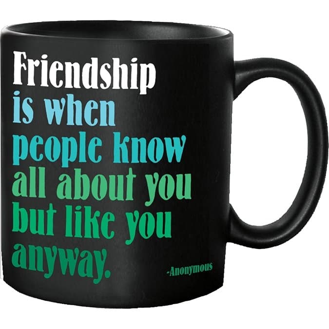 Friendship Is When (Anonymous) - Mug - HER Home Design Boutique
