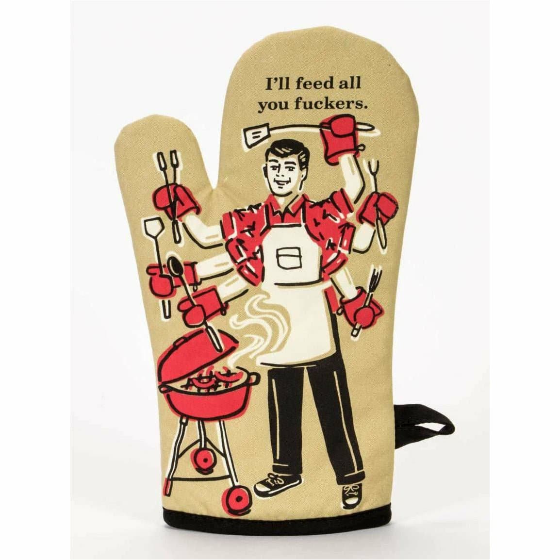 I'll Feed All You Fuckers Oven Mitt - HER Home Design Boutique