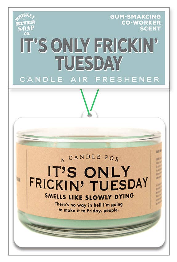 It's Only Frickin' Tuesday Air Freshener | Funny Car Air Fre - HER Home Design Boutique