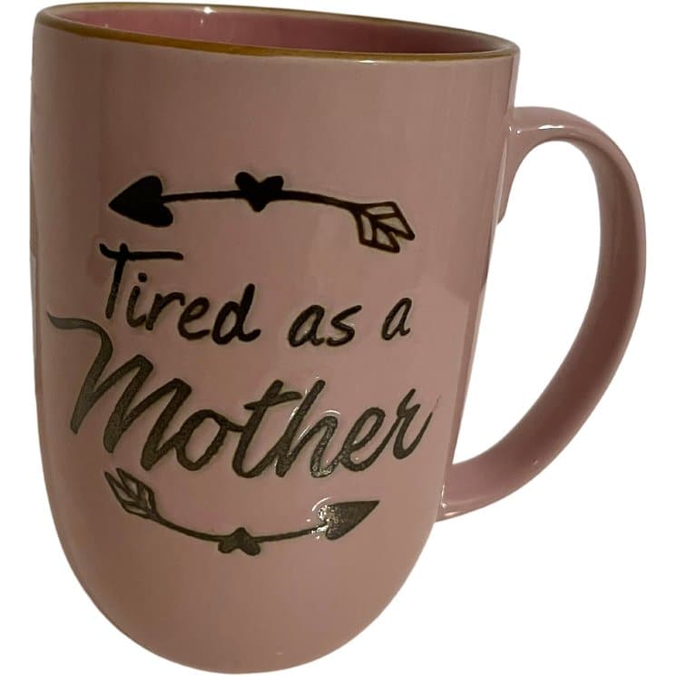 Tired as a Mother Mug in Blush, 16oz - HER Home Design Boutique